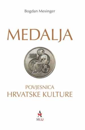 MEDALJA - POVJESNICA HRVATSKE KULTURE